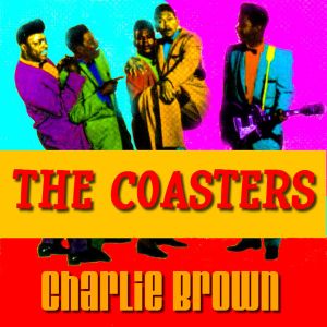 The Coasters - Charlie Brown.jpg